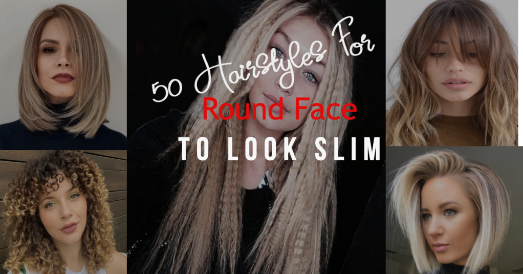 Round Face Hairstyles To Look Slim