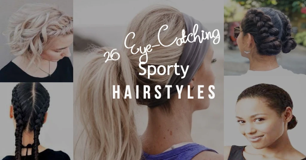 26 Eye-Catching Sporty Hairstyles