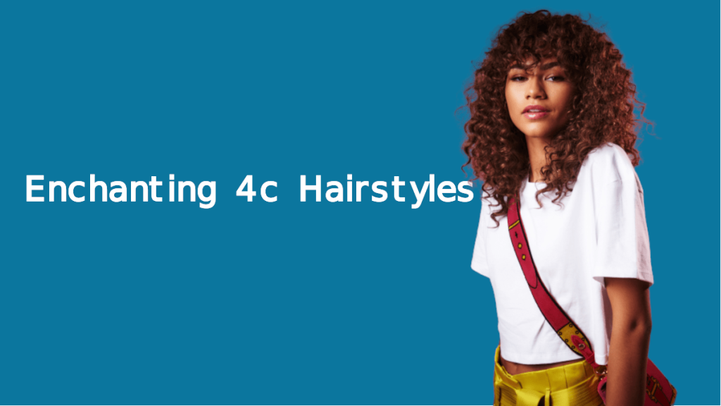 Enchanting 4c Hairstyles For Women